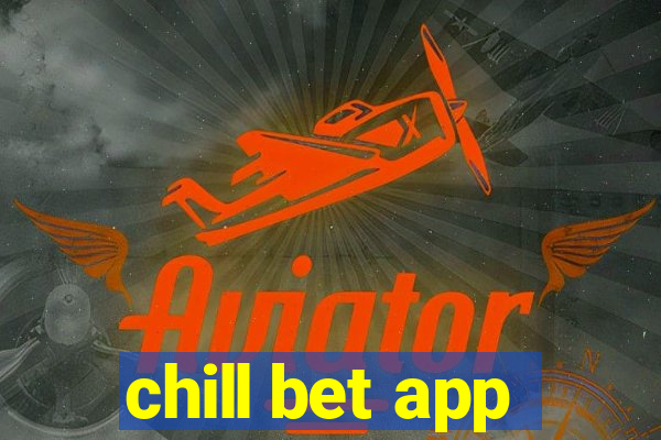 chill bet app